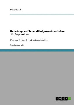Katastrophenfilm und Hollywood nach dem 11. September: Kino nach dem Schock - Akzeptabilit?