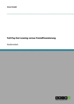 Full-Pay-Out Leasing versus Fremdfinanzierung
