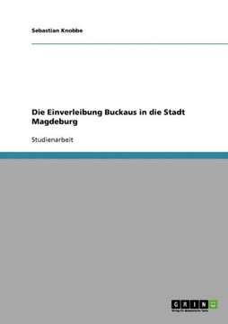 Die Einverleibung Buckaus in die Stadt Magdeburg