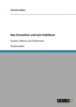 Das Fernsehen und sein Publikum: Quoten, Motive und Pr?erenzen