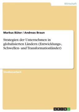 Strategien der Unternehmen in globalisierten L?dern (Entwicklungs-, Schwellen- und Transformationl?der)
