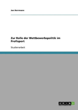 Zur Rolle der Wettbewerbspolitik im Profisport Zur Rolle der Wettbewerbspolitik im Profisport