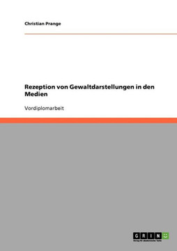 Rezeption von Gewaltdarstellungen in den Medien