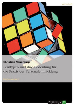 Lerntypen und ihre Bedeutung f? die Praxis der Personalentwicklung Lerntypen und ihre Bedeutung f? die Praxis der Personalentwicklung