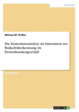 Die Kontodatenanalyse als Instrument zur Risikofr?erkennung im Firmenkundengesch?t
