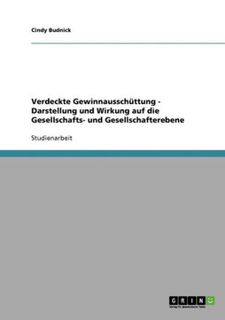 Verdeckte Gewinnaussch?tung - Darstellung und Wirkung auf die Gesellschafts- und Gesellschafterebene