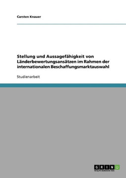 Stellung und Aussagef?igkeit von L?derbewertungsans?zen im Rahmen der internationalen Beschaffungsmarktauswahl