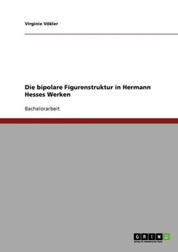 Die bipolare Figurenstruktur in Hermann Hesses Werken