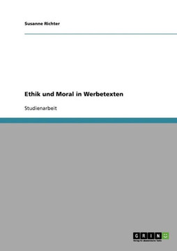 Ethik und Moral in Werbetexten Ethik und Moral in Werbetexten