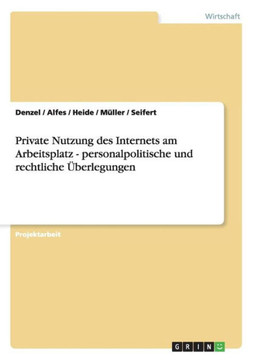 Private Nutzung des Internets am Arbeitsplatz. Personalpolitische und rechtliche ?erlegungen