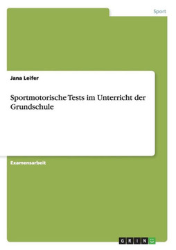 Sportmotorische Tests im Unterricht der Grundschule