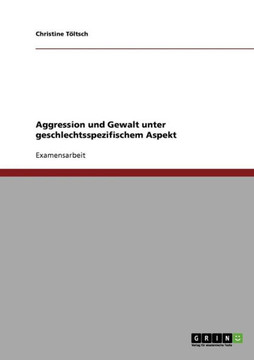 Aggression und Gewalt unter geschlechtsspezifischem Aspekt