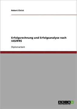 Erfolgsrechnung und Erfolgsanalyse nach IAS/IFRS Erfolgsrechnung und Erfolgsanalyse nach IAS/IFRS
