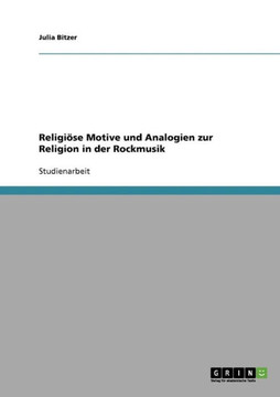 Religi?e Motive und Analogien zur Religion in der Rockmusik