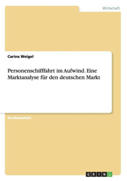 Personenschifffahrt im Aufwind. Eine Marktanalyse f? den deutschen Markt Personenschifffahrt im Aufwind. Eine Marktanalyse f? den deutschen Markt