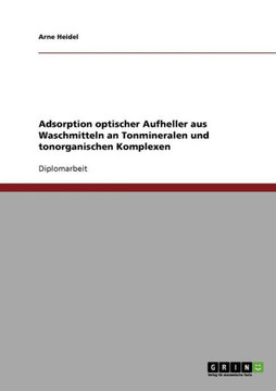 Adsorption optischer Aufheller aus Waschmitteln an Tonmineralen und tonorganischen Komplexen