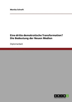 Eine dritte demokratische Transformation? Die Bedeutung der Neuen Medien