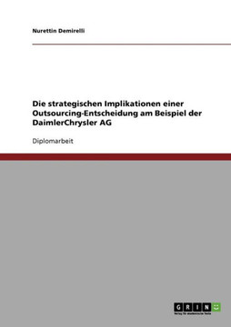 Die strategischen Implikationen einer Outsourcing-Entscheidung am Beispiel der DaimlerChrysler AG