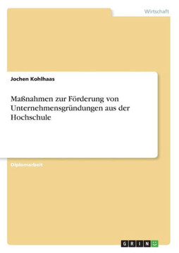 Ma?ahmen zur F?derung von Unternehmensgr?dungen aus der Hochschule Ma?ahmen zur F?derung von Unternehmensgr?dungen aus der Hochschule