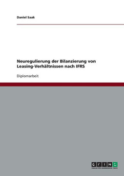 Neuregulierung der Bilanzierung von Leasing-Verh?tnissen nach IFRS Neuregulierung der Bilanzierung von Leasing-Verh?tnissen nach IFRS