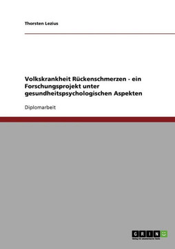 Volkskrankheit R?kenschmerzen - ein Forschungsprojekt unter gesundheitspsychologischen Aspekten