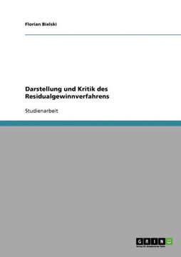 Darstellung und Kritik des Residualgewinnverfahrens Darstellung und Kritik des Residualgewinnverfahrens