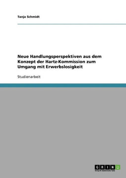 Neue Handlungsperspektiven aus dem Konzept der Hartz-Kommission zum Umgang mit Erwerbslosigkeit
