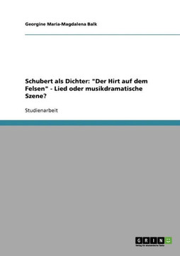 Schubert als Dichter: ""Der Hirt auf dem Felsen"" - Lied oder musikdramatische Szene?