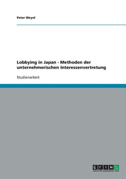 Lobbying in Japan - Methoden der unternehmerischen Interessenvertretung