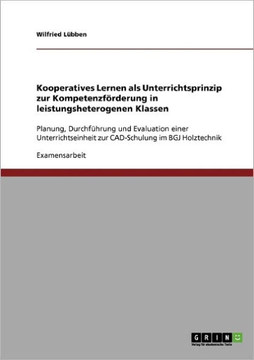 Kooperatives Lernen. Unterrichtsprinzip zur Kompetenzf?derung in leistungsheterogenen Klassen: Planung, Durchf?rung und Evaluation einer Unterrichts