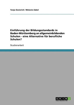 Einf?rung der Bildungsstandards in Baden-W?ttemberg an allgemeinbildenden Schulen - eine Alternative f? berufliche Schulen?