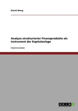 Analyse strukturierter Finanzprodukte als Instrument der Kapitalanlage