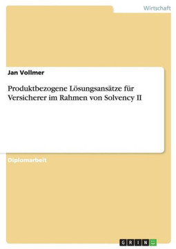Produktbezogene L?ungsans?ze f? Versicherer im Rahmen von Solvency II