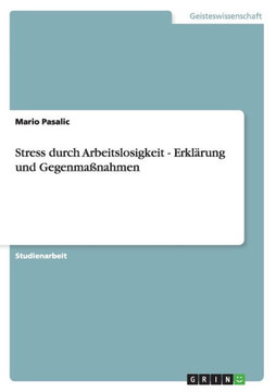 Stress durch Arbeitslosigkeit - Erkl?ung und Gegenma?ahmen