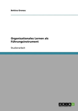 Organisationales Lernen als F?rungsinstrument Organisationales Lernen als F?rungsinstrument