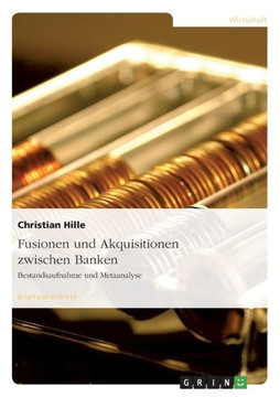 Fusionen und Akquisitionen zwischen Banken: Bestandsaufnahme und Metaanalyse