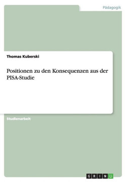 Positionen zu den Konsequenzen aus der PISA-Studie Positionen zu den Konsequenzen aus der PISA-Studie