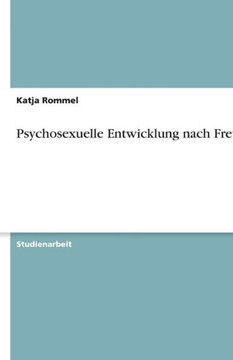 Psychosexuelle Entwicklung nach Freud Psychosexuelle Entwicklung nach Freud