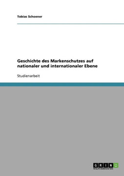 Geschichte des Markenschutzes auf nationaler und internationaler Ebene