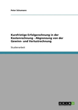 Kurzfristige Erfolgsrechnung in der Kostenrechnung - Abgrenzung von der Gewinn- und Verlustrechnung