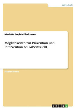 M?lichkeiten zur Pr?ention und Intervention bei Arbeitssucht
