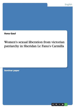 Women's sexual liberation from victorian patriarchy in Sheridan Le Fanu's Carmilla