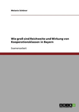 Wie gro?sind Reichweite und Wirkung von Kooperationsklassen in Bayern