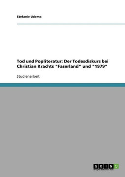 Tod und Popliteratur: Der Todesdiskurs bei Christian Krachts ""Faserland"" und ""1979""