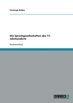 Die Sprachgesellschaften des 17. Jahrhunderts