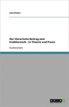 Der literarische Beitrag zum Erz?lerwerb - In Theorie und Praxis