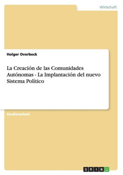 La Creaci? de las Comunidades Aut?omas - La Implantaci? del nuevo Sistema Pol?ico