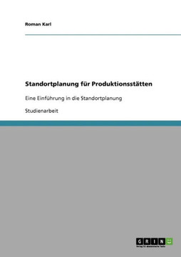 Standortplanung f? Produktionsst?ten: Eine Einf?rung in die Standortplanung