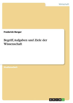 Begriff, Aufgaben und Ziele der Wissenschaft