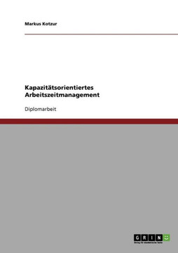 Kapazit?sorientiertes Arbeitszeitmanagement Kapazit?sorientiertes Arbeitszeitmanagement